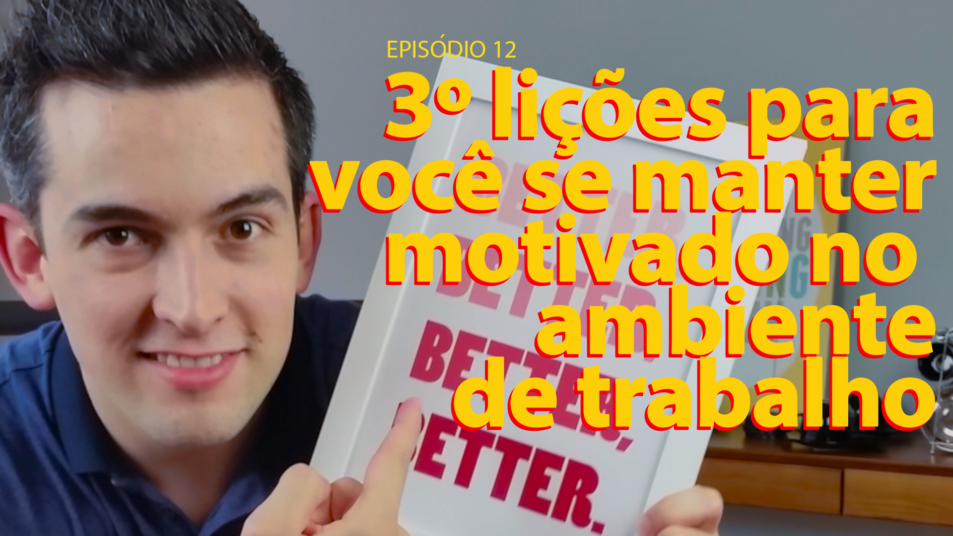 3 Lições para Você se Manter Motivado no Ambiente de Trabalho
