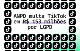 TikTok multado em R$ 153 milhões pela ANPD por violar LGPD
